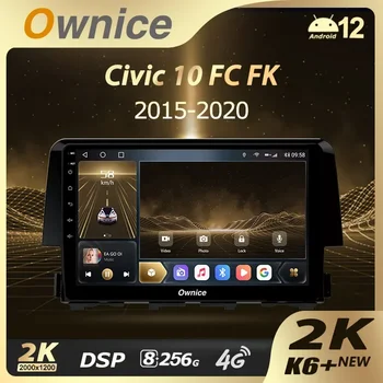 Ownice K6 + 2K за Honda Civic 10 ФК FK 2015-2020 Авто Радио Мултимедиен Плейър Навигация Стерео GPS Android12 Без 2din DVD